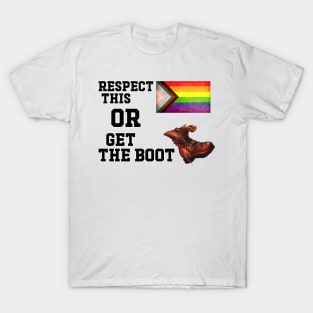 Respect This Or Get The Boot - Funny Pride Flag T-Shirt